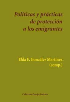 politicas y practicas de proteccion a los emigrantes-9788416335275