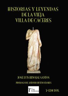 historias y leyendas de la vieja villa de caceres 6ª edicion-9788416398775