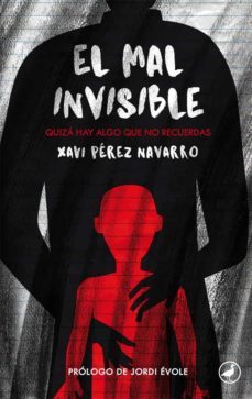 el mal invisible-xavi perez navarro-9788416673575