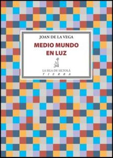 medio mundo en luz-joan de la vega-9788416682775