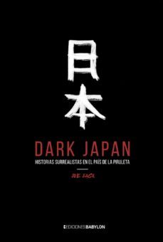 dark japan. historias surrealistas en el pais de la piruleta (ebook)-joe jack-9788416703975