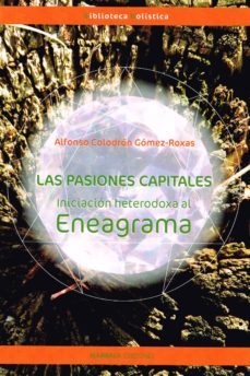 las pasiones capitales: iniciacion heterodoxa al eneagrama-alfonso colodron gomez roxas-9788416765775