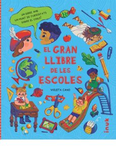 el gran llibre de les escoles-violeta cano sebastian-9788416774975