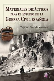materiales didacticos para el estudio de la guerra civil española-virginia lopez de maturana-9788416809875