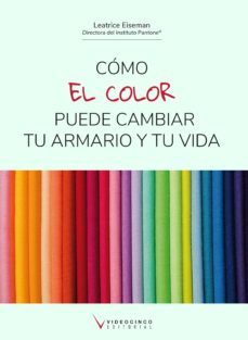 como el color puede cambiar tu armario y tu vida-9788416852475