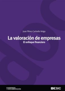 la valoración de empresas.  el enfoque financiero (ebook)-juan perez carballo veiga-9788417024475