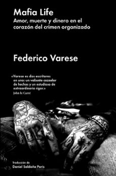 mafia life: amor, muerte y dinero en el corazon del crimen organizado-federico varese-9788417081775