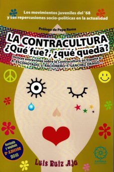 la contracultura: los movimientos juveniles del 68 y sus repercusiones socio-politicas en la actualidad-9788417168575
