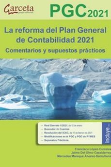 la reforma del plan de contabilidad 2021: comentarios y supuestos practicos-9788417289775