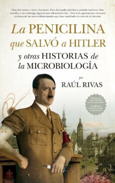 la penicilina que salvo a hitler y otras historias de la microbiologia (ebook)-raul rivas-9788417547875