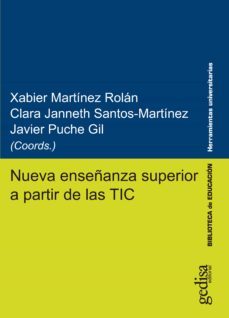nueva enseñanza superior a partir de las tic (ebook)-xabier; santos martinez, clara jenneth; puche gil, javier (coords.) martinez rolan-9788417690175