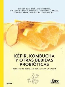 kefir, kombucha y otras bebidas probioticas: recetas de bebidas buenas para la salud-9788417757175