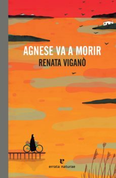 agnese va a morir-renata vigano-9788417800475