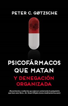 psicofarmacos que matan [2ª edicion] y denegacion organizada-9788417893675