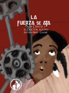 la fuerza se ata. ada ciencia y el dr. azufre ii-natalia perez galdos-9788417946975