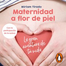 maternidad a flor de piel (audiolibro)-miriam tirado-9788418055775