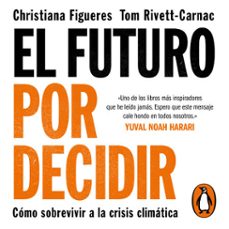el futuro por decidir (audiolibro)-christiana figueres-tom rivett carnac-9788418056475