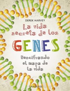 la vida secreta de los genes: descifrando el mapa de la vida-derek harvey-9788418100475