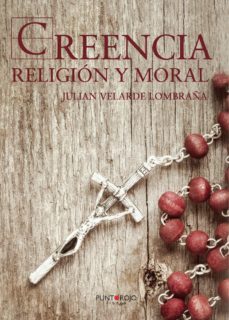 creencia, religion y moral-julian velarde lombraña-9788418161575