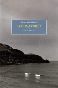 la misma orilla (premio de novela breve juan march cencillo 2020)-francisco baena-9788418178375