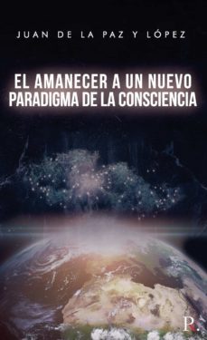 el amanecer a un nuevo paradigma de la consciencia-9788418221675