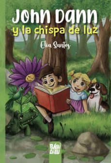john dann y la chispa de luz-elia santos-9788418297175