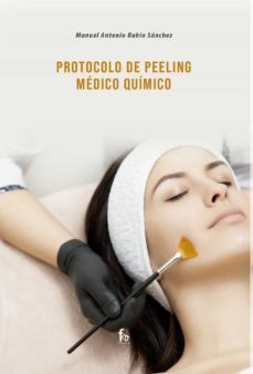 protocolo peeling medico quimico-manuel antonio rubio sanchez-9788418418075
