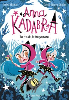 anna kadabra 15. la nit de la impostora-pedro mañas-david sierra liston-9788418444975