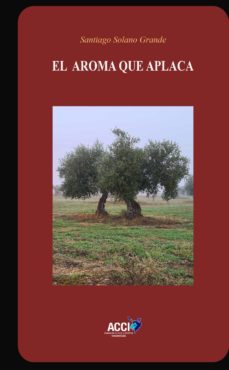 el aroma que aplaca (ebook)-santiago solano grande-9788418476075