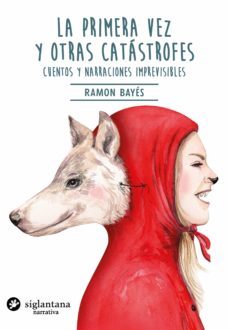 la primera vez y otras catastrofes (ebook)-ramon bayes-9788418556975