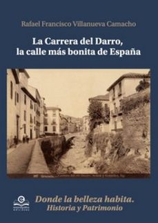 carrera del darro, la calle más bonita de españa-rafael francisc villanueva camacho-9788418691775