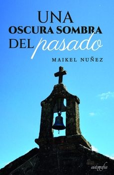 una oscura sombra del pasado-maikel nuñez-9788418766275