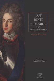 los reyes estuardo y la francmasoneria-andre kervella-9788419044075