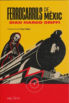 ferrocarrils de mexic-gian marco griffi-9788419059475