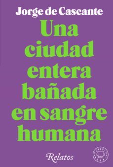 una ciudad entera bañada en sangre humana (ebook)-jorge de cascante-9788419172075