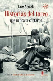 historias del toreo que nunca te contaron-paco aguado-9788419188175