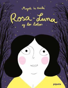 rosa-luna y los lobos-magali le huche-9788419208675