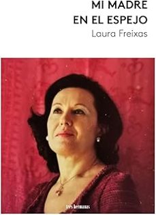 mi madre en el espejo-laura freixas-9788419243775