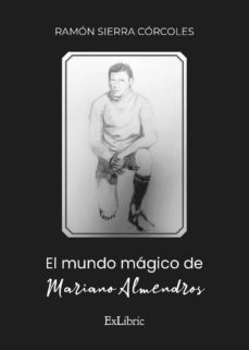 (i.b.d.) el mundo magico de mariano almendros-ramon sierra corcoles-9788419269775