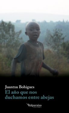 el año que nos duchamos entre abejas-juantxu bohigues-9788419347275