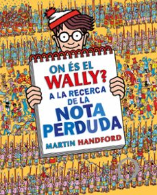 on es el wally? a la recerca de la nota perduda (colección ¿dónde está wally? 7)-martin handford-9788419378675