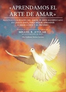 aprendamos el arte de amar-guillermo molina garrido-miguel r. ayucar-9788419429575