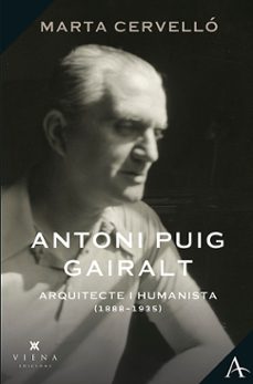 antoni puig gairalt, arquitecte i humanista (1887-1935)-9788419474575