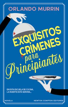 exquisitos crimenes para principiantes. un cozy mystery de lo mas apetitoso. un chef, un asesinato y una escuela de cocina. (ebook)-orlando murrin-9788419620682