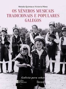 os xeneros musicais tradicionais e populares galegos (galicia par a soñar)-moises quintas-victoria perez-9788419754875