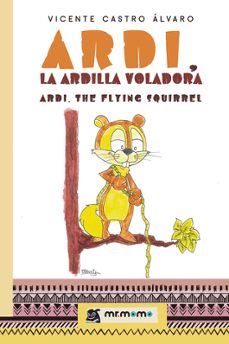ardi, la ardilla voladora / ardi, the flying squirrel-vicente castro alvaro-9788419762375