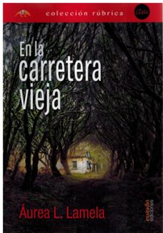 en la carretera vieja-aurea l. lamela-9788419781475