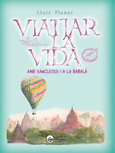 viatjar la vida.-lluis planas-9788419793775