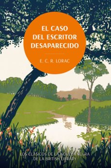 el caso del escritor desaparecido. los clásicos de la novela negr a de la british library-e.c.r. lorac-9788419834775