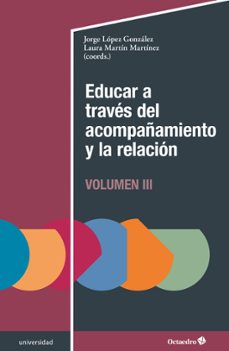 educar a traves del acompañamiento y la relacion (iii) (ebook)-jorge lópez gonzález-laura martín martínez-9788419900975